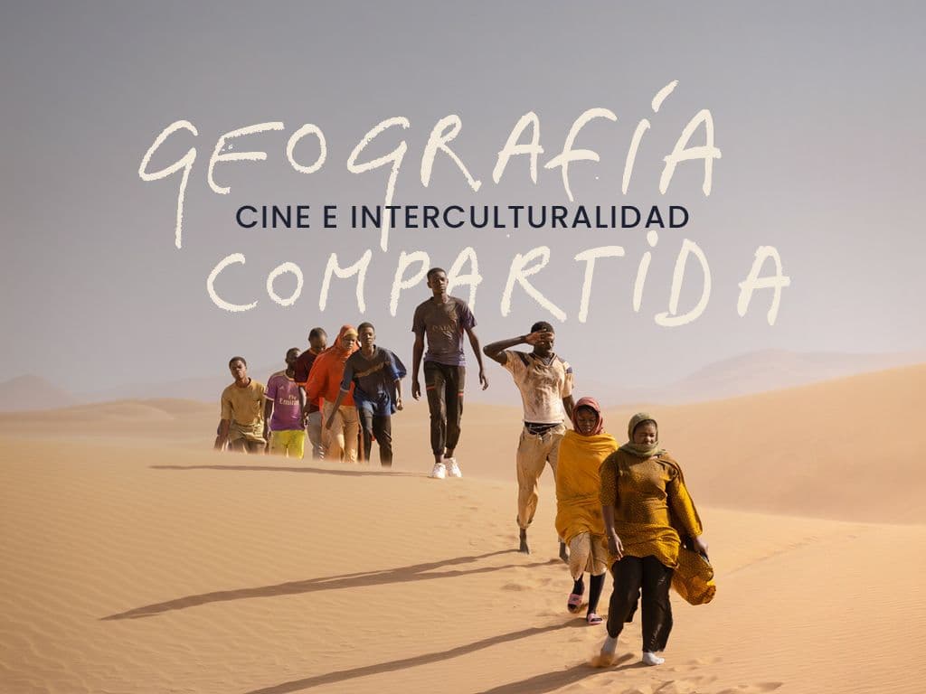 Geografía Compartida. Cine e Interculturalidad
