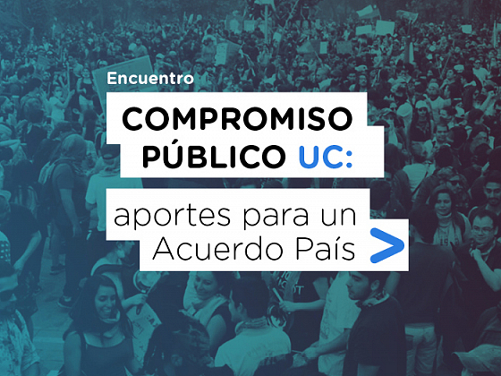 Afiche del Encuentro Compromiso Público UC: aportes para un Acuerdo País.